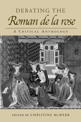 Debating the Roman de la Rose - Christine McWebb