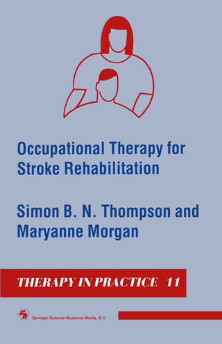 Occupational Therapy for Stroke Rehabilitation - Simon B. N. Thompson; Maryanne Morgan