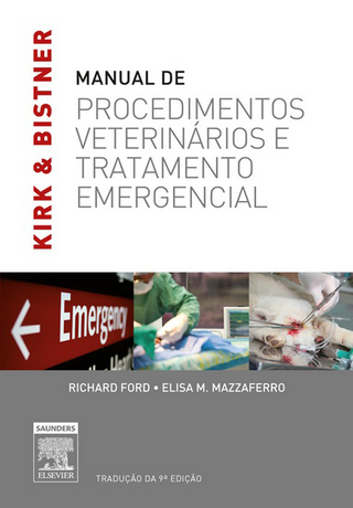 Kirk & Bistner's Manual de Procedimentos Veterinarios e Tratamentos de Emergencia