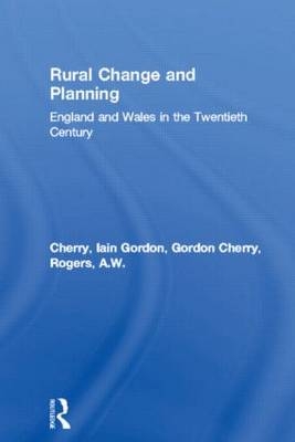 Rural Change and Planning - Gordon Cherry; A.W. Rogers