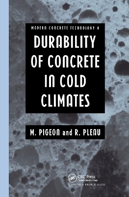 Durability of Concrete in Cold Climates - M. Pigeon; R. Pleau