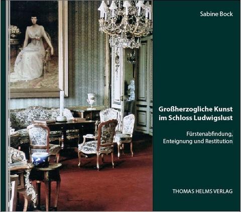 Großherzogliche Kunst im Schloss Ludwigslust - Sabine Bock