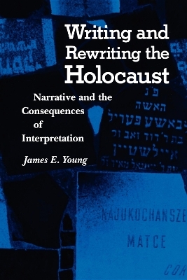 Writing and Rewriting the Holocaust - Emma Young
