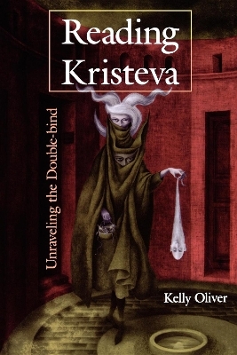 Reading Kristeva - Kelly Oliver