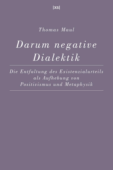 Darum negative Dialektik - Thomas Maul