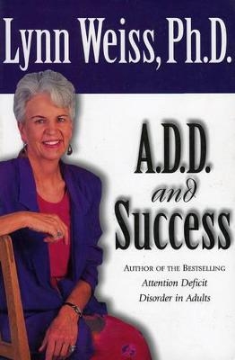 A.D.D. and Success - Lynn Weiss