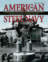 The American Steel Navy - Cdr John T. Alden USN (Ret.)