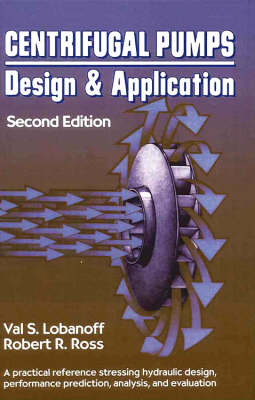 Centrifugal Pumps: Design and Application - Val S. Lobanoff; Robert R. Ross
