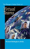 The Manager's Pocket Guide to Virtual Teams - Richard Bellingham
