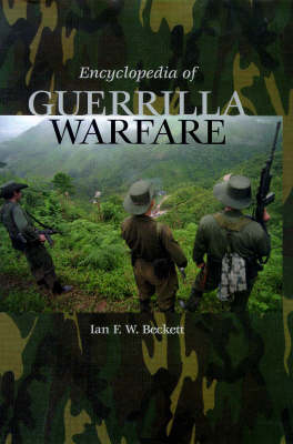 Encyclopedia of Guerrilla Warfare - Ian F.W. Beckett