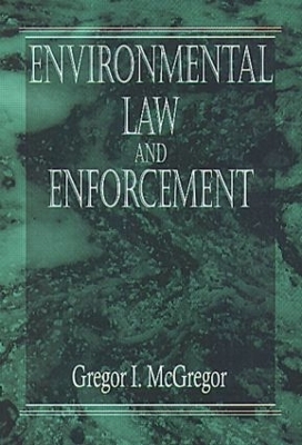 Environmental Law and Enforcement - Gregor I. McGregor
