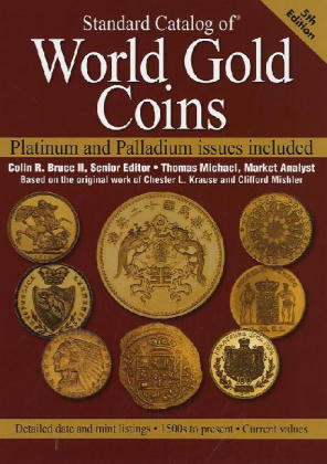 "Standard Catalog of" World Gold Coins - Chester L. Krause, Clifford Mishler