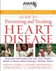 American Medical Association Guide to Preventing and Treating Heart Disease - MD Martin S. Lipsky;  Marla Mendelson;  MD Michael Miller; MPH Stephen Havas MD