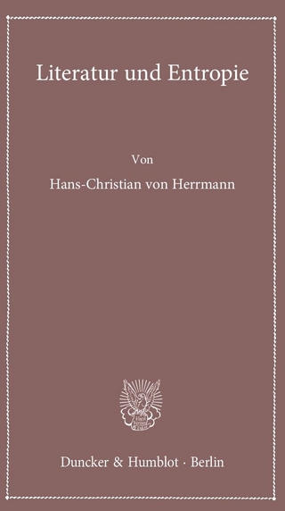 Literatur und Entropie. - Hans-Christian von Herrmann