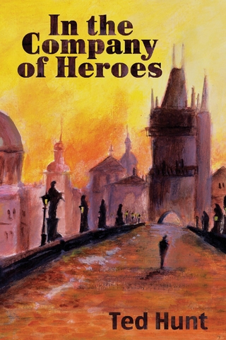 In the Company of Heroes - Ted Hunt