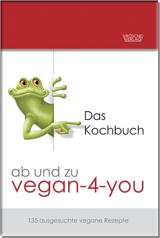 ab und zu vegan-4-you: Das Kochbuch - Ursula Kiefer