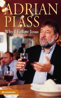 Why I Follow Jesus - Adrian Plass