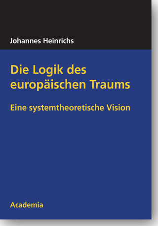 Die Logik des europäischen Traums - Johannes Heinrichs