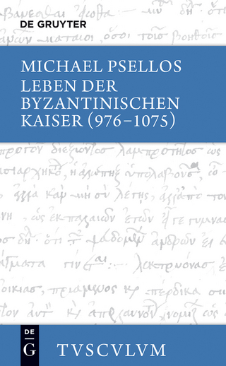 Leben der byzantinischen Kaiser (976-1075) / Chronographia - Michael Psellos; Diether Roderich Reinsch