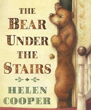 The Bear Under The Stairs - Helen Cooper