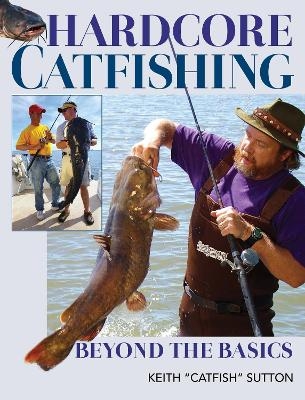 Hardcore Catfishing - Keith Sutton