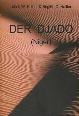 Das Djado-Plateau (Niger) und die Felsbilder seiner Enneris - Ulrich W Hallier; Brigitte C. Hallier
