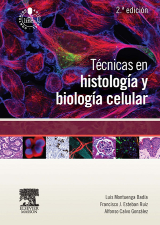 Tecnicas en histologia y biologia celular - Luis Montuenga Badia; Alfonso Calvo Gonzalez; Francisco J. Esteban Ruiz