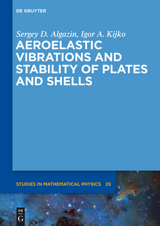 Aeroelastic Vibrations and Stability of Plates and Shells - Sergey D. Algazin; Igor A. Kijko
