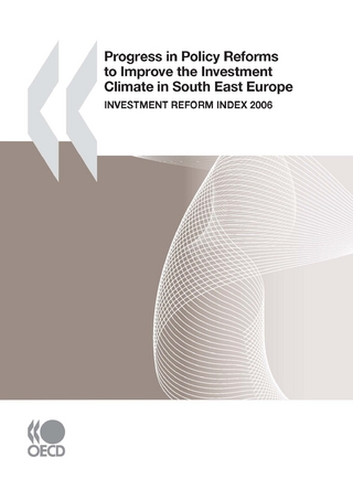 Progress in Policy Reforms to Improve the Investment Climate in South East Europe Investment Reform Index 2006 - Oecd