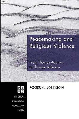 Peacemaking and Religious Violence - Roger A Johnson
