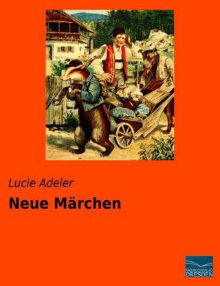 Neue Märchen - Lucie Adeler