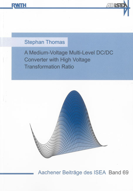 A Medium-Voltage Multi-Level DC/DC Converter with High Voltage Transformation Ratio - Stephan Thomas