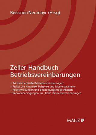 Zeller Handbuch Betriebsvereinbarungen - Gert-Peter Reissner; Matthias Neumayr