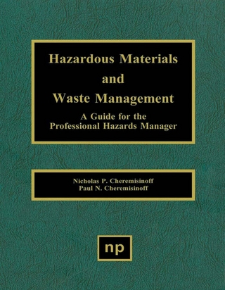 Hazardous Materials and Waste Management - Nicholas P. Cheremisinoff; Paul N. Cheremisinoff