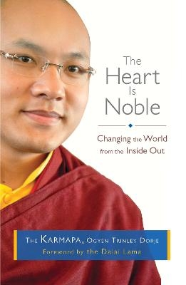 The Heart Is Noble -  The Seventeenth Karmapa