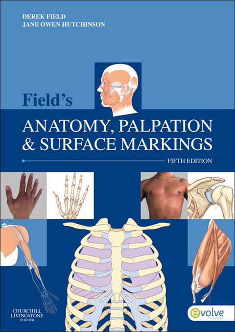 Field's Anatomy, Palpation and Surface Markings - E-Book -  Derek Field,  Jane Owen Hutchinson
