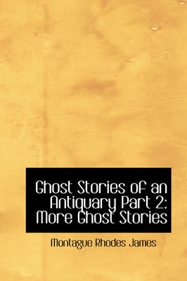 Ghost Stories of an Antiquary Part 2 - Montague Rhodes James