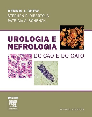 Urologia E Nefrologia Do Cão E Do Gato - Dennis J. Chew; Stephen p. Dibartola; Patricia Schenck
