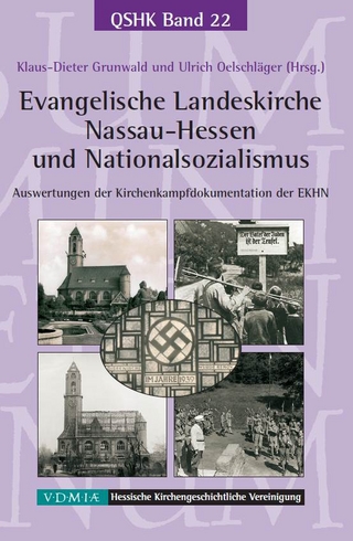 Evangelische Landeskirche Nassau-Hessen und Nationalsozialismus - Klaus-Dieter Grunwald; Ulrich Oelschläger