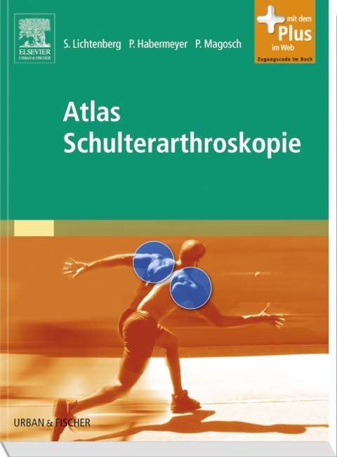 Atlas Schulterarthroskopie - Sven Lichtenberg, Peter Habermeyer, Petra Magosch