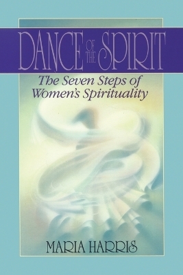 Dance of the Spirit - Maria Harris