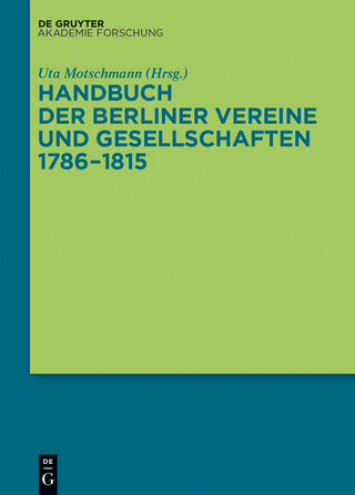 Handbuch der Berliner Vereine und Gesellschaften 1786-1815 - Uta Motschmann
