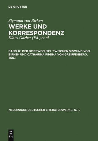 Der Briefwechsel zwischen Sigmund von Birken und Catharina Regina von Greiffenberg - Hartmut Laufhütte