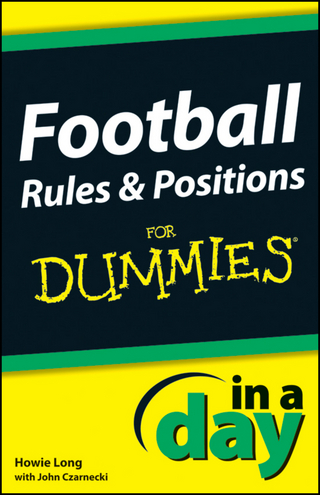 Football Rules and Positions In A Day For Dummies - Howie Long; John Czarnecki