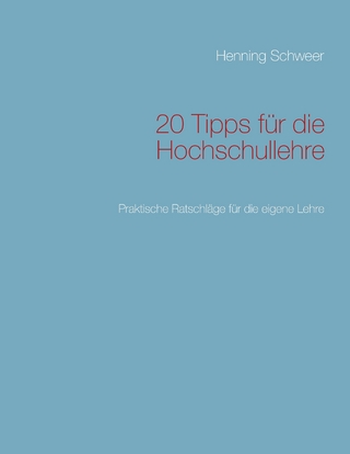20 Tipps für die Hochschullehre - Henning Schweer