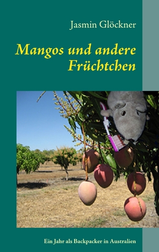 Mangos und andere Früchtchen - Jasmin Glöckner