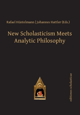 New Scholasticism Meets Analytic Philosophy - Johannes Hattler; Rafael Hüntelmann