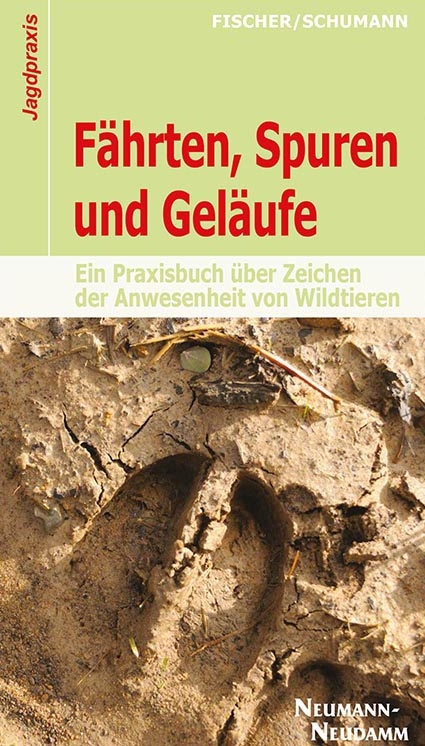 Fährten, Spuren und Geläufe - Manfred Fischer, Hans-Georg Schumann