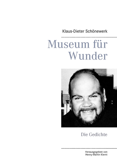 Museum für Wunder - Klaus-Dieter Schönewerk