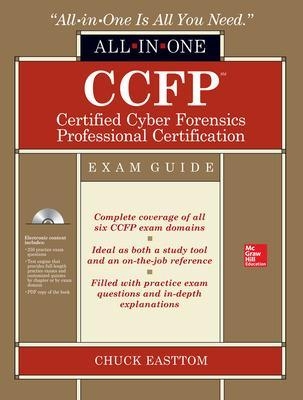 CCFP Certified Cyber Forensics Professional All-in-One Exam Guide - Chuck Easttom